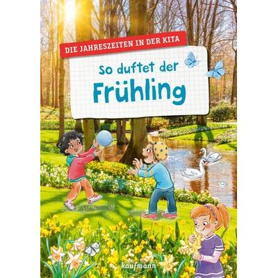 So duftet der Frühling, Geheftet von Suse Klein, Kaufmann, Ernst, 978-3-7806-5209-6