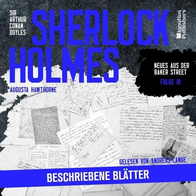Sherlock Holmes: Beschriebene Blätter (Neues aus der Baker Street, Folge 18) - Augusta Hawthorne,Arthur Conan Doyle, Audio, 9783991626923