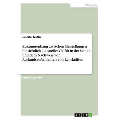 Zusammenhang zwischen Einstellungen hinsichtlich kultureller Vielfalt in der Schule und dem Nachweis von Auslandsaufenthalten von Lehrkräften,