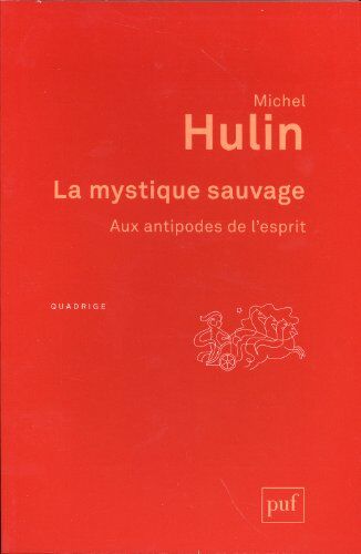 Michel Hulin - La mystique sauvage : aux antipodes de l'esprit - Preis vom 19.10.2026 19:33:35 h