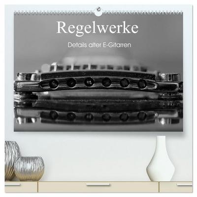 Regelwerke - Details alter E-Gitarren (hochwertiger Premium Wandkalender 2026 DIN A2 quer), Kunstdruck in Hochglanz