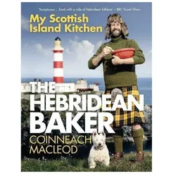 The Hebridean Baker: My Scottish Island Kitchen, Ratgeber von Coinneach MacLeod