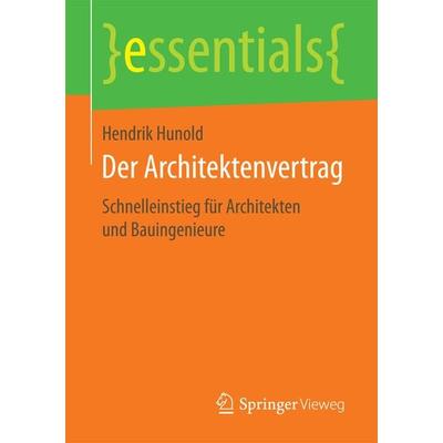 Der Architektenvertrag, Taschenbuch von Hendrik Hunold, Springer Fachmedien Wiesbaden GmbH, 978-3-658-19148-1