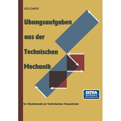 Übungsaufgaben aus der Technischen Mechanik, Taschenbuch von Hans Göldner, Vieweg & Teubner, 978-3-528-24887-1