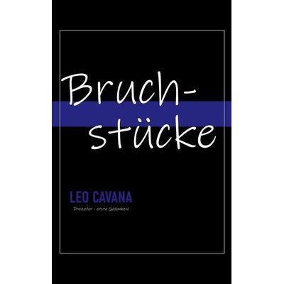 Bruchstücke, Taschenbuch von Leo Cavana, BoD – Books on Demand, 978-3-7583-7199-8