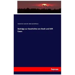 Beiträge zur Geschichte von Stadt und Stift Essen, Fachbücher von Historischer Verein für Stadt und Still Essen