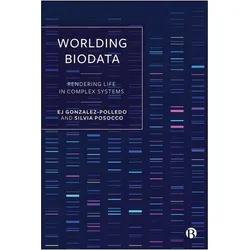 Worlding Biodata, Fachbücher von EJ Gonzalez-Polledo, Silvia Posocco