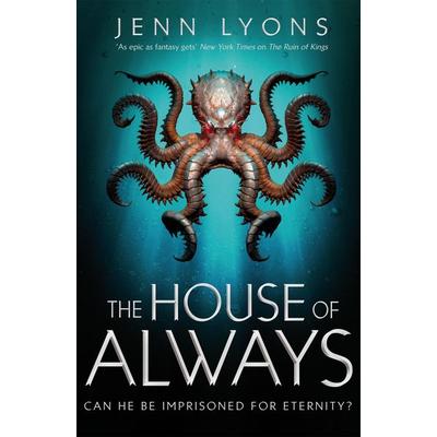 The House of Always, Gebundene Ausgabe von Jenn Lyons, Pan macmillan Ltd., 978-1-5098-7968-7