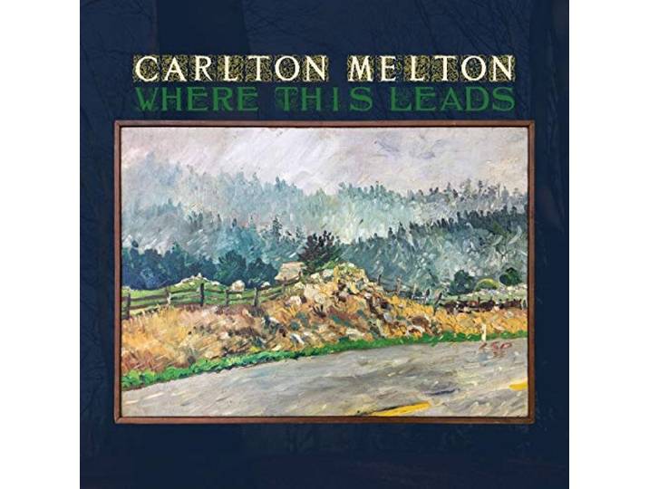 Carlton Melton - Where This Leads