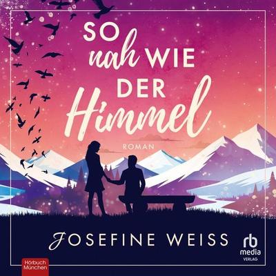 So nah wie der Himmel - Josefine Weiss, Audio, 9783691282245