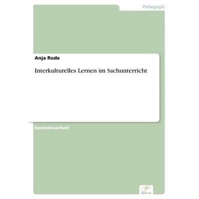 Interkulturelles Lernen im Sachunterricht, Taschenbuch von Anja Rode, GRIN, 978-3-8386-9070-4