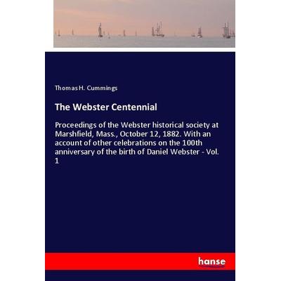 The Webster Centennial, Taschenbuch von Thomas H. Cummings, Hansebooks, 978-3-337-92523-9