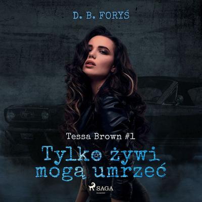 Tylko żywi mogą umrzeć - D. B. Foryś, Audio, 9788726236149