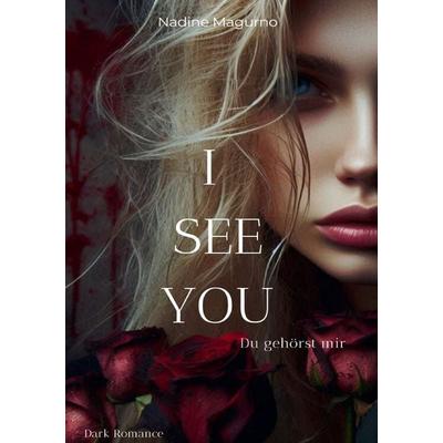 I See You, Taschenbuch von Nadine Magurno, Epubli, 978-3-8187-4095-5