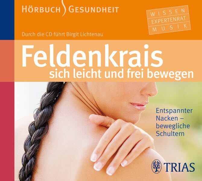 Birgit Lichtenau - Feldenkrais - sich leicht und frei bewegen: Entspannter Nacken-bewegliche Schultern - Preis vom 18.10.2026 15:28:09 h