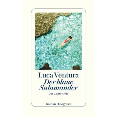 Der blaue Salamander, Taschenbuch von Luca Ventura, Diogenes Verlag AG, 978-3-257-30099-4