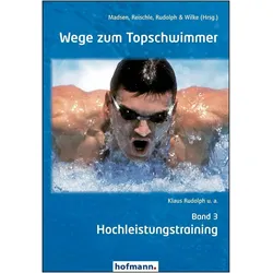 Wege zum Topschwimmer - Band 3, Ratgeber von Klaus Reischle, Klaus Rudolph, Örjan Madsen, Kurt Wilke