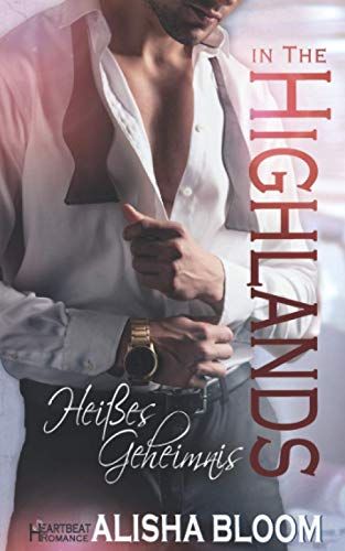 Alisha Bloom - In the Highlands - Heißes Geheimnis: Heartbeat Romance - Preis vom 30.09.2026 09:01:18 h