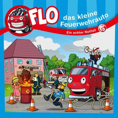 15: Ein echter Notfall - Flo das kleine Feuerwehrauto,Christian Mörken, Audio, 4029856706450