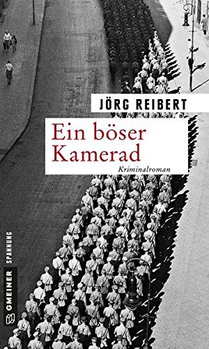 Jörg Reibert - Ein böser Kamerad: Kriminalroman (Zeitgeschichtliche Kriminalromane im GMEINER-Verlag) - Preis vom 10.10.2026 11:48:34 h