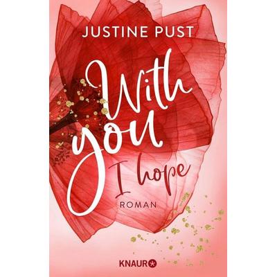 With you I hope, Taschenbuch von Justine Pust, Knaur Taschenbuch, 978-3-426-52813-6
