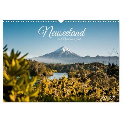 Neuseeland von Nord bis Süd (Wandkalender 2027 DIN A3 quer), CALVENDO Monatskalender