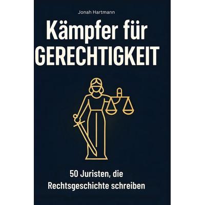 Kämpfer für Gerechtigkeit, Gebundene Ausgabe von Jonah Hartmann, BoD - Books on Demand, 978-3-695-35489-4
