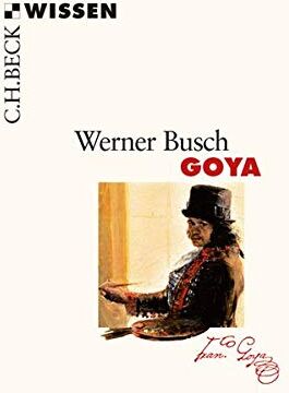 Werner Busch - Goya (Beck'sche Reihe) - Preis vom 10.10.2026 11:48:34 h
