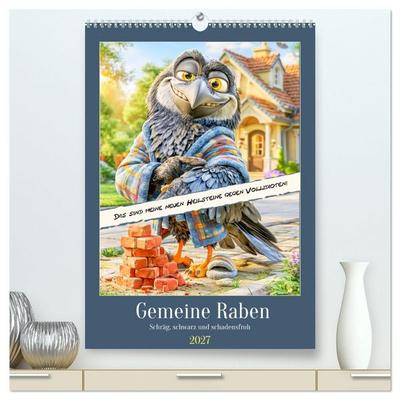 Gemeine Raben. Schräg, schwarz und schadensfroh (hochwertiger Premium Wandkalender 2027 DIN A2 hoch), Kunstdruck in Hochglanz