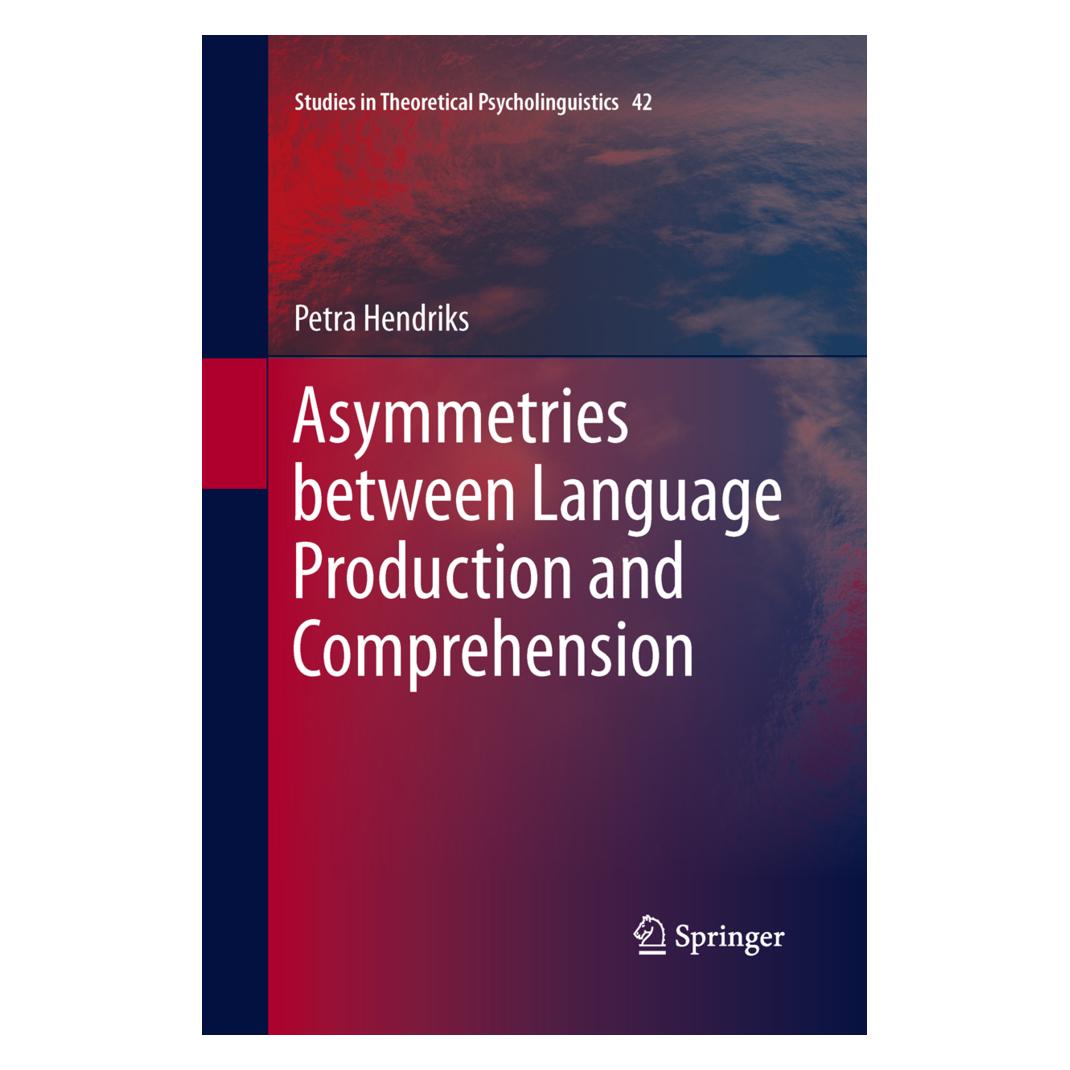Springer Asymmetries between Language Production and Comprehension (Englisch, Softcover, Petra Hendriks) (55953294)