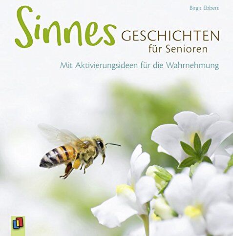 Birgit Ebbert - Sinnesgeschichten für Senioren: Mit Aktivierungsideen für die Wahrnehmung - Preis vom 15.10.2026 23:06:25 h