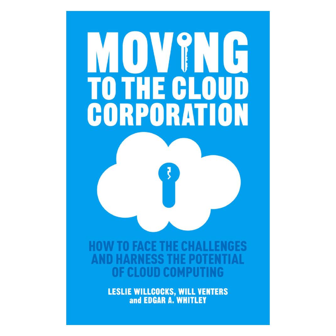Springer Moving to the Cloud Corporation (Englisch, Softcover, E Whitley, E. Whitley, L Willcocks, L. Willcocks, W Venters, W. Venters) (55819879)