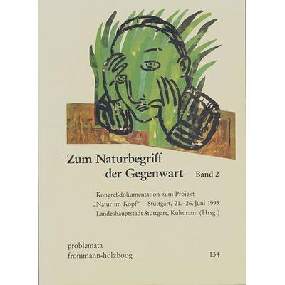 Zum Naturbegriff der Gegenwart. Band 2, Taschenbuch von , Frommann-holzboog, 978-3-7728-1588-1
