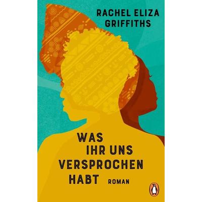 Was ihr uns versprochen habt, Gebundene Ausgabe von Rachel Eliza Griffiths, Penguin