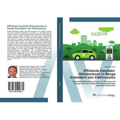Effiziente Zweitakt-Ottomotoren in Range Extendern von Elektroautos, Taschenbuch von Alexander Nagel, AV Akademikerverlag, 978-3-330-50286-4