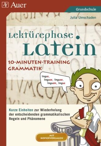 Julia Umschaden - Lektürephase Latein: 10-Minuten-Training Grammatik: Kurze Einheiten zur Wiederholung der entschei denden grammatikalischen Regeln und Phänomene (8. bis 13. Klasse) - Preis vom 10.10.2026 11:48:34 h