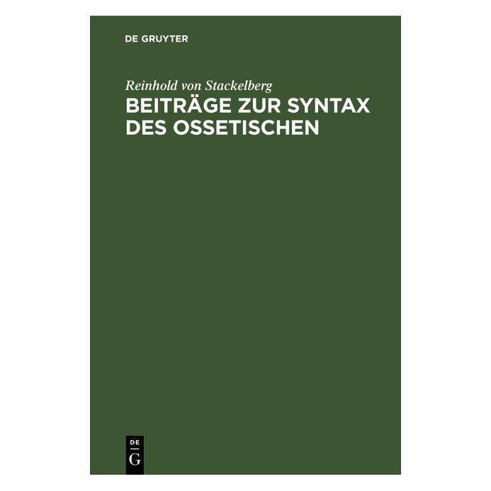 De Gruyter Stackelberg:Beiträge zur Syntax des Oss (Deutsch, Hardcover, Reinhold von Stackelberg) (67769153)