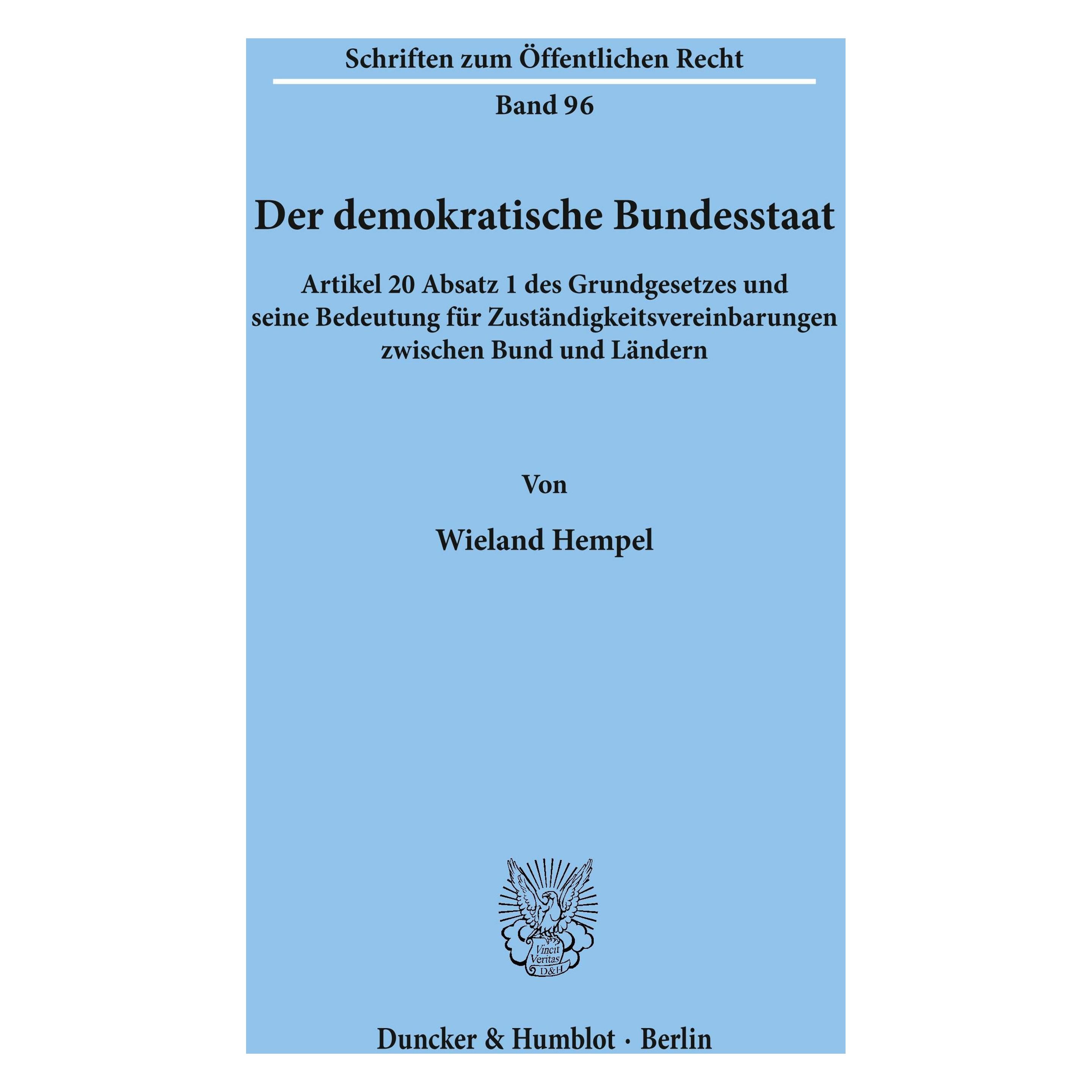 Duncker & Humblot Der demokratische Bundesstaat. (Deutsch, Softcover, Wieland Hempel) (55339794)