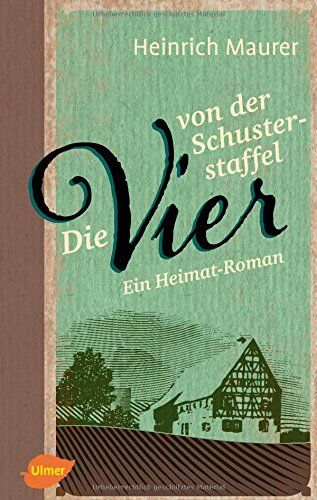 Heinrich Maurer - Die vier von der Schusterstaffel: Ein Heimat-Roman - Preis vom 13.10.2026 11:25:28 h