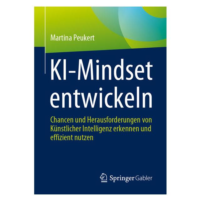Springer KI-Mindset entwickeln (Deutsch, Softcover, Martina Peukert) (55046704)