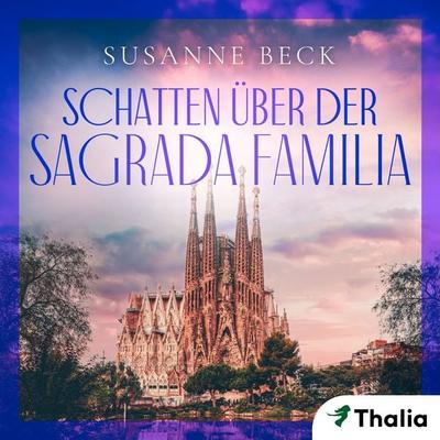 Schatten über der Sagrada Familia (Nur bei uns!) - Susanne Beck, Audio, 9783989813502