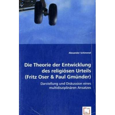 Schimmel, A: Die Theorie der Entwicklung des religiösen Urte, Taschenbuch von Alexander Schimmel, VDM, 978-3-8364-9012-2
