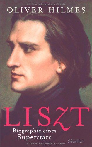 Oliver Hilmes - Liszt: Biographie eines Superstars - Preis vom 14.10.2026 23:07:16 h