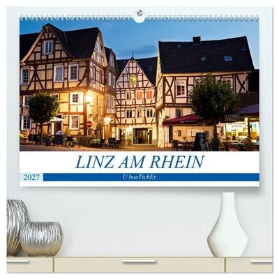 LINZ AM RHEIN (hochwertiger Premium Wandkalender 2027 DIN A2 quer), Kunstdruck in Hochglanz