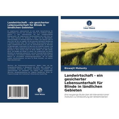 Landwirtschaft - ein gesicherter Lebensunterhalt für Blinde in ländlichen Gebieten, Taschenbuch von Biswajit Mohanty, Verlag Unser Wissen,