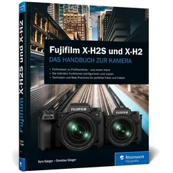 Fujifilm X-H2S und X-H2, Ratgeber von Kyra Sänger, Christian Sänger