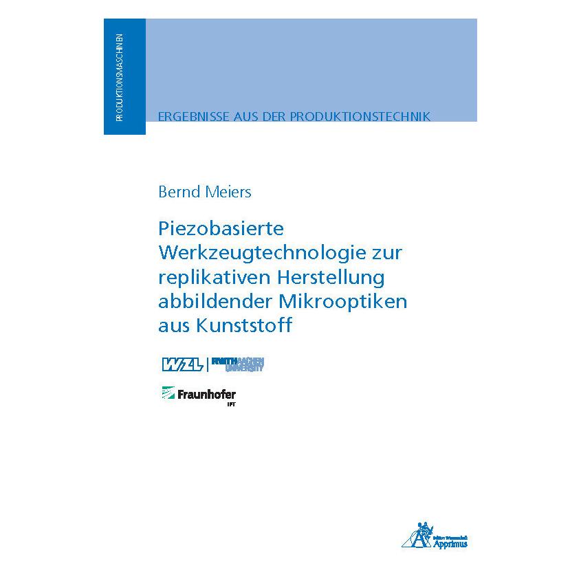 Apprimus Piezobasierte Werkzeugtechnologie zur replikativen Herstellung abbildender Mikrooptiken aus Kunststo (Deutsch, Softcover, Bernd Meiers) (56125360)