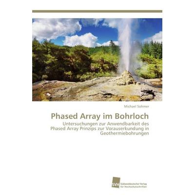 Phased Array im Bohrloch, Taschenbuch von Michael Sohmer, Südwestdeutscher Verlag für Hochschulschriften, 978-3-8381-5013-0