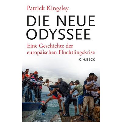 Die neue Odyssee, Gebundene Ausgabe von Patrick Kingsley, C.H. Beck