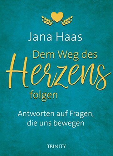 Jana Haas - Dem Weg des Herzens folgen: Antworten auf Fragen, die uns bewegen - Preis vom 07.10.2026 11:45:10 h
